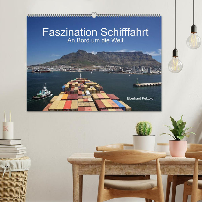 Faszination Schifffahrt – An Bord um die Welt (CALVENDO Wandkalender 2025)