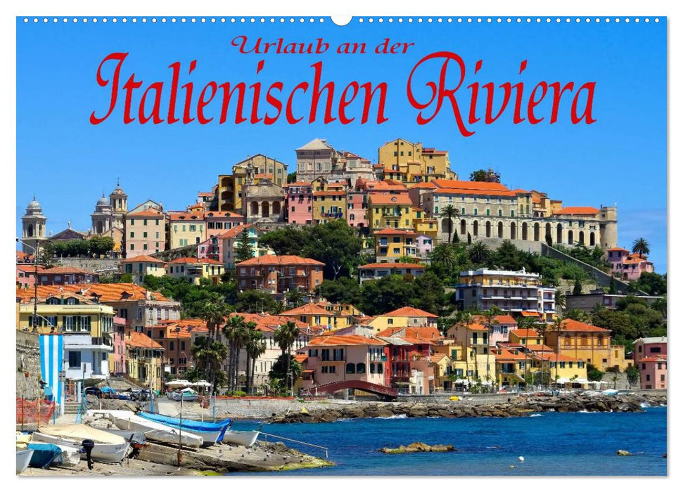 Urlaub an der Italienischen Riviera (CALVENDO Wandkalender 2025)