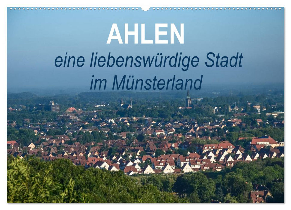 Ahlen eine liebenswürdige Stadt im Münsterland (CALVENDO Wandkalender 2025)