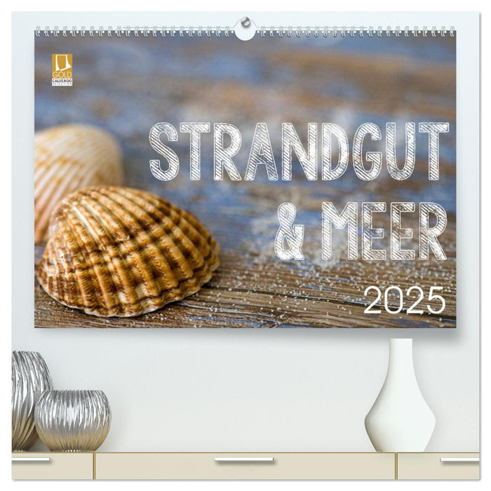 Strandgut und Meer 2025 (CALVENDO Premium Wandkalender 2025)