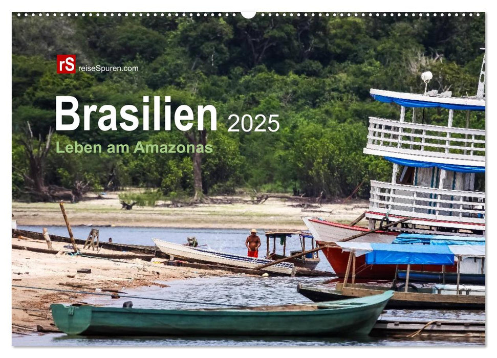 Brasilien 2025 Leben am Amazonas (CALVENDO Wandkalender 2025)