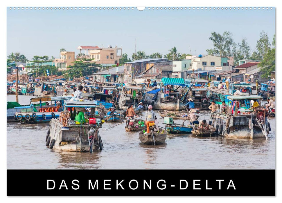 Das Mekong-Delta (CALVENDO Wandkalender 2025)