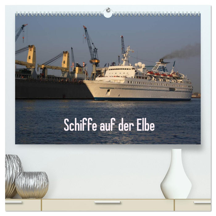 Schiffe auf der Elbe (CALVENDO Premium Wandkalender 2025)