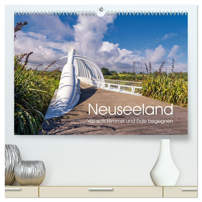 Neuseeland - Wo sich Himmel und Erde begegnen (CALVENDO Premium Wandkalender 2025)