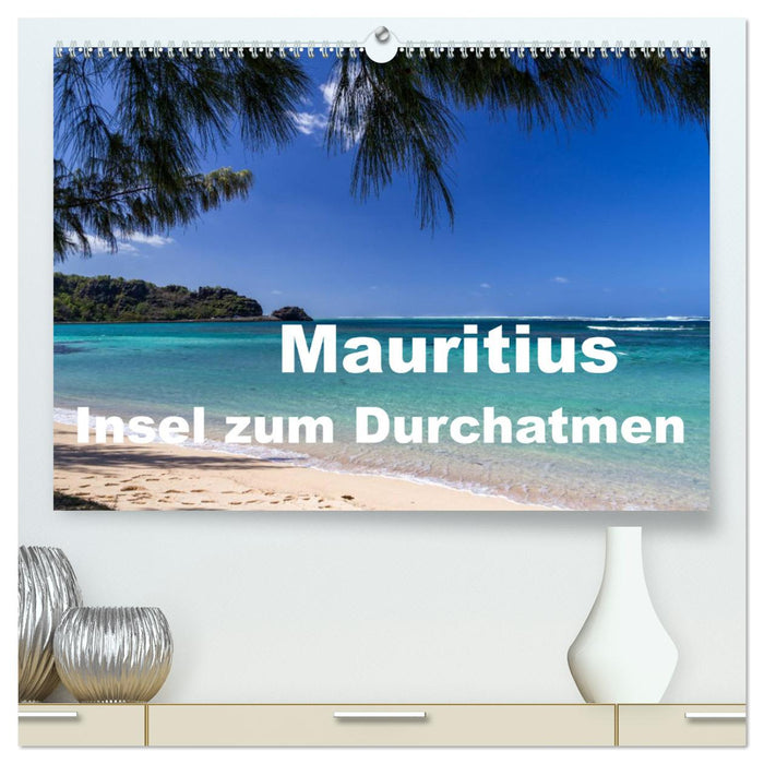 Mauritius - Insel zum Durchatmen (CALVENDO Premium Wandkalender 2025)