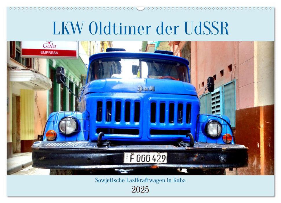 LKW Oldtimer der UdSSR - Sowjetische Lastkraftwagen in Kuba (CALVENDO Wandkalender 2025)