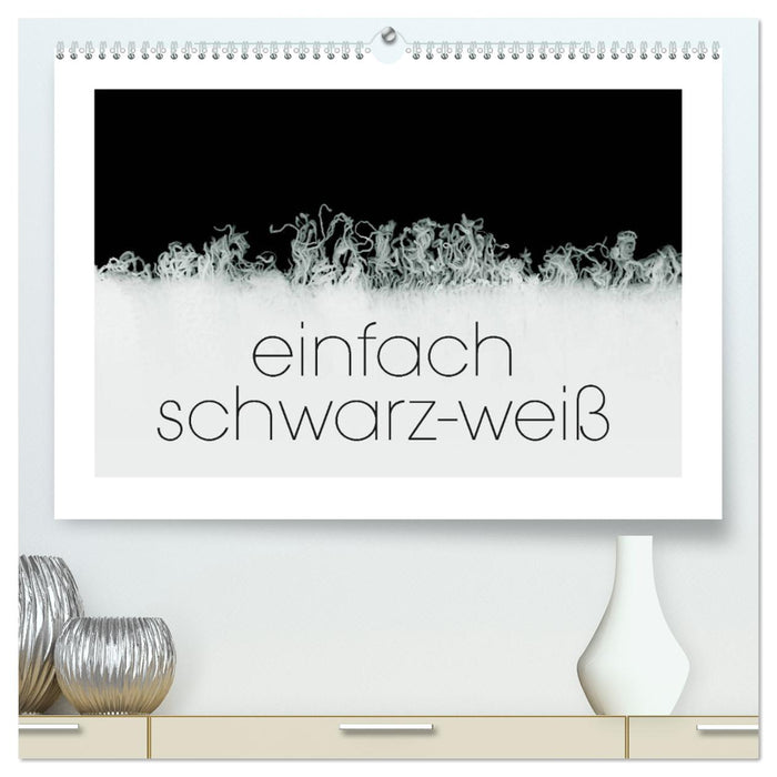 einfach schwarz-weiß (CALVENDO Premium Wandkalender 2025)