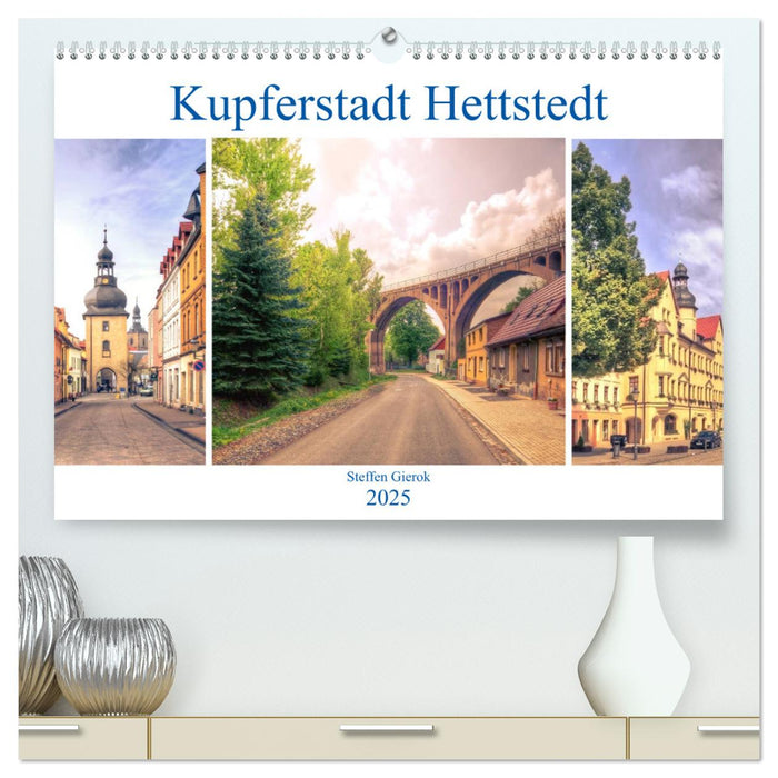 Kupferstadt Hettstedt (CALVENDO Premium Wandkalender 2025)
