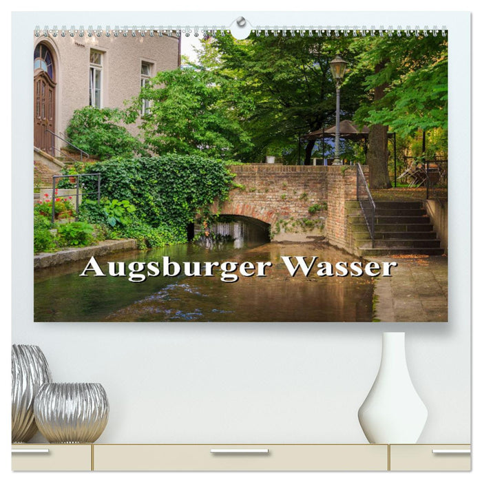 Augsburger Wasser (CALVENDO Premium Wandkalender 2025)