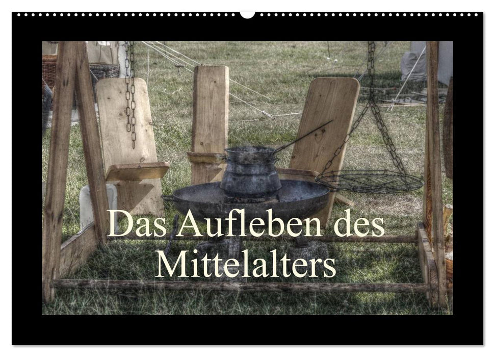 Das Aufleben des Mittelalters (CALVENDO Wandkalender 2025)