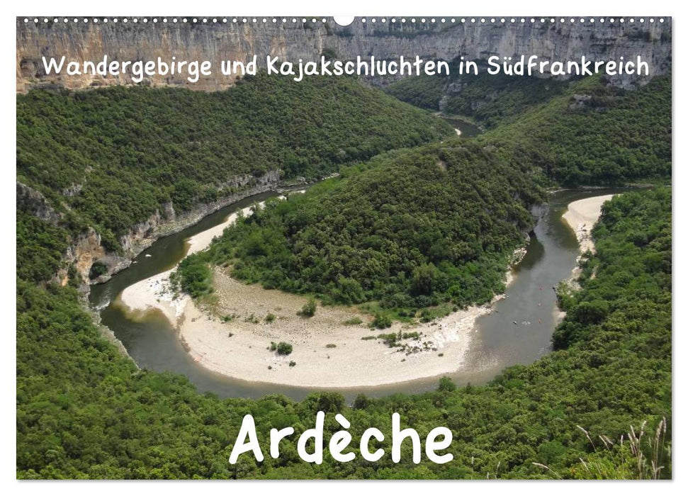 Ardèche · Wandergebirge und Kajakschluchten in Südfrankreich (CALVENDO Wandkalender 2025)