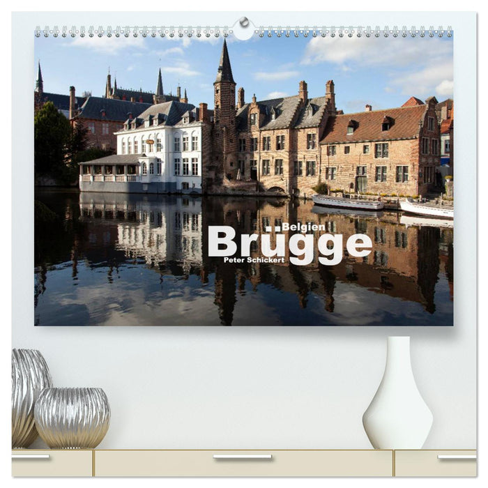 Brügge - Belgien (CALVENDO Premium Wandkalender 2025)