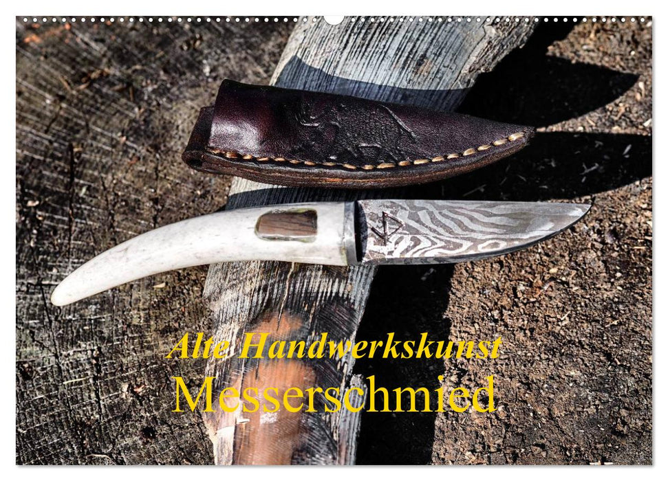 Alte Handwerkskunst Messerschmied (CALVENDO Wandkalender 2025)