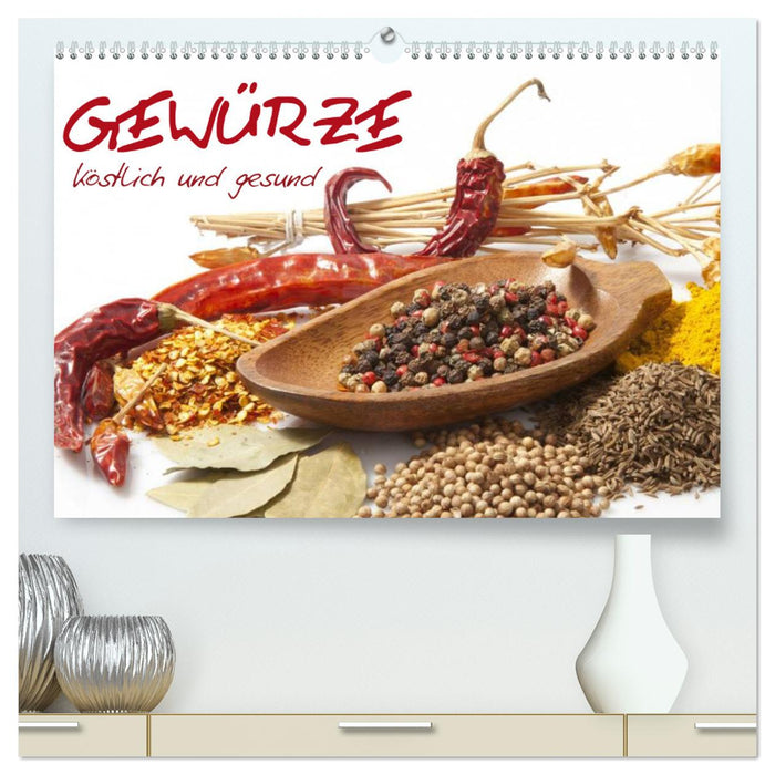 Gewürze • köstlich und gesund (CALVENDO Premium Wandkalender 2025)