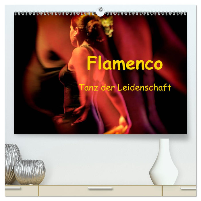 Flamenco - Tanz der Leidenschaft (CALVENDO Premium Wandkalender 2025)