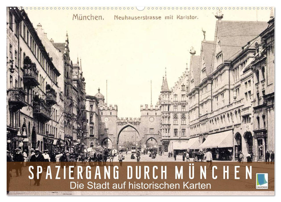 Spaziergang durch München – Die Stadt auf historischen Karten (CALVENDO Wandkalender 2025)