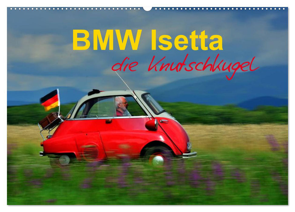 BMW Isetta - Die Knutschkugel (CALVENDO Wandkalender 2025)