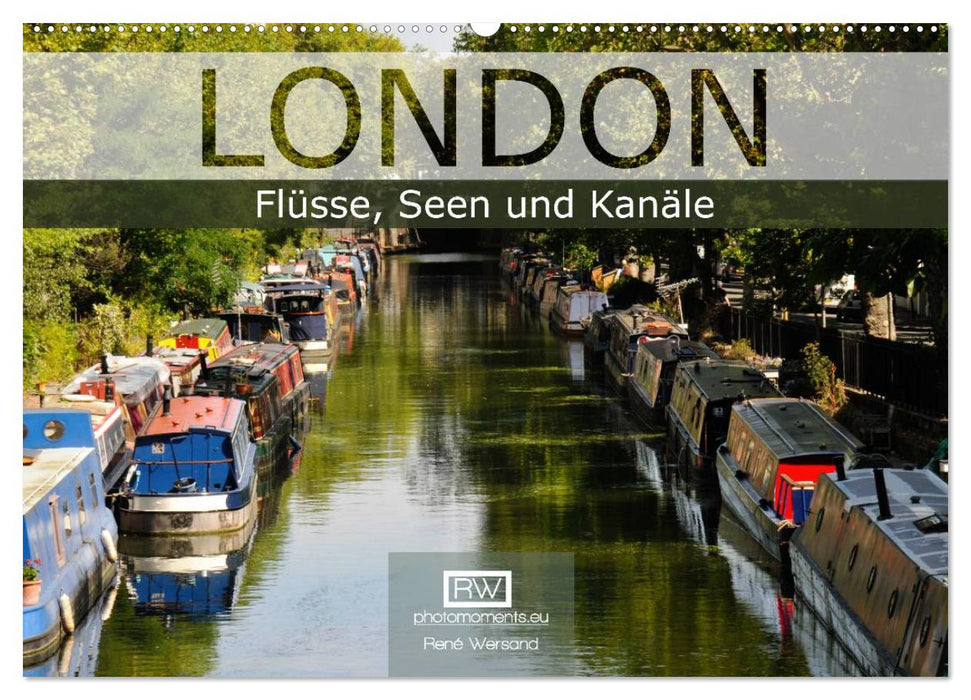 London - Flüsse, Seen und Kanäle (CALVENDO Wandkalender 2025)