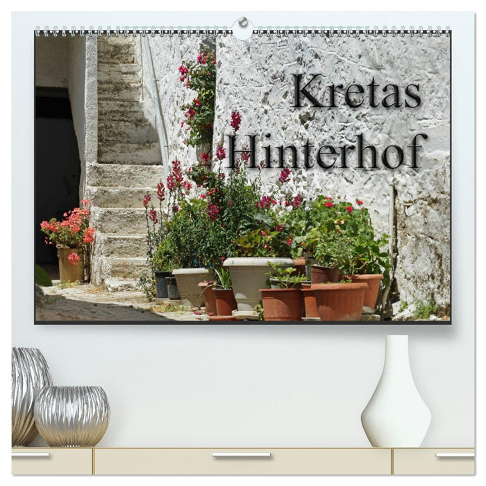 Kretas Hinterhof (CALVENDO Premium Wandkalender 2025)