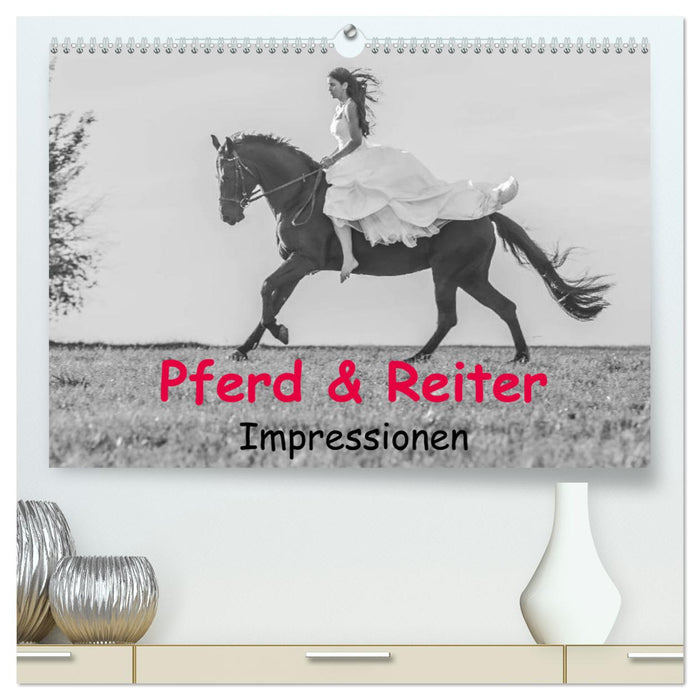 Pferd & Reiter - Impressionen (CALVENDO Premium Wandkalender 2025)