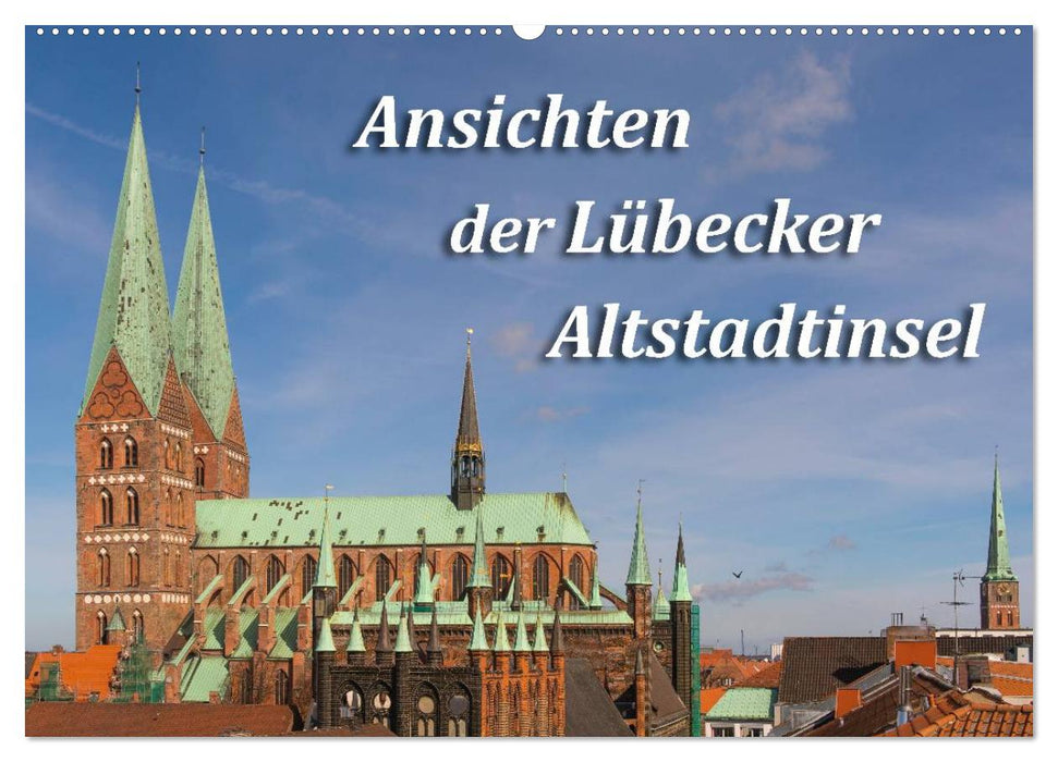 Ansichten der Lübecker Altstadtinsel (CALVENDO Wandkalender 2025)