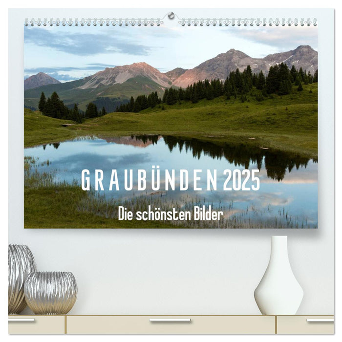 Graubünden 2025 - Die schönsten Bilder (CALVENDO Premium Wandkalender 2025)