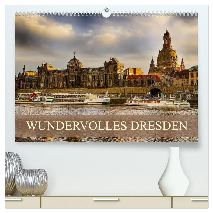 WUNDERVOLLES DRESDEN (CALVENDO Premium Wandkalender 2025)
