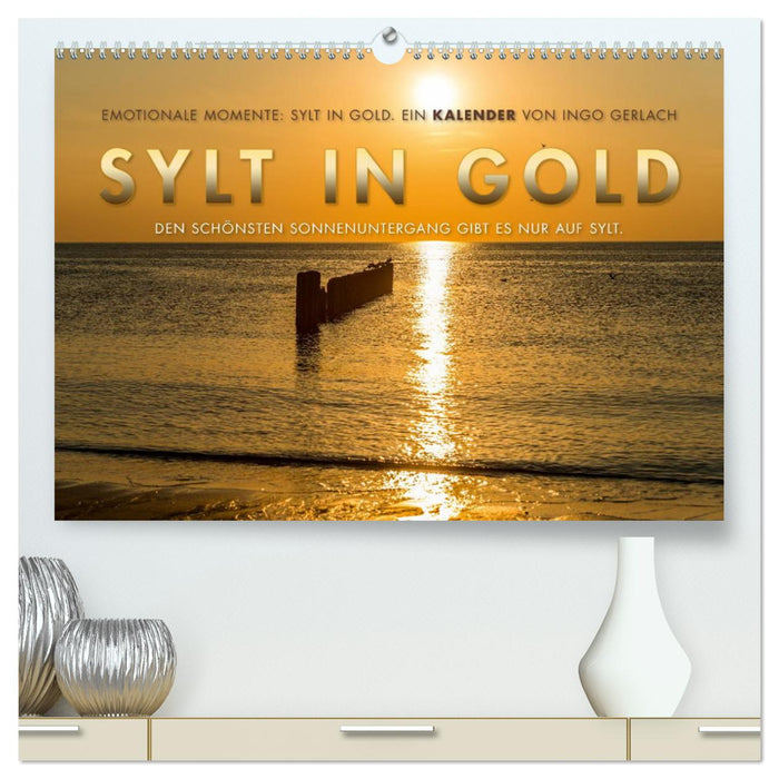 Emotionale Momente: Sylt in Gold. (CALVENDO Premium Wandkalender 2025)