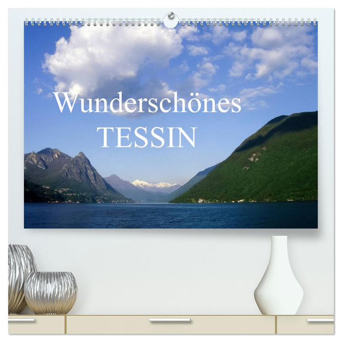 Wunderschönes Tessin (CALVENDO Premium Wandkalender 2025)