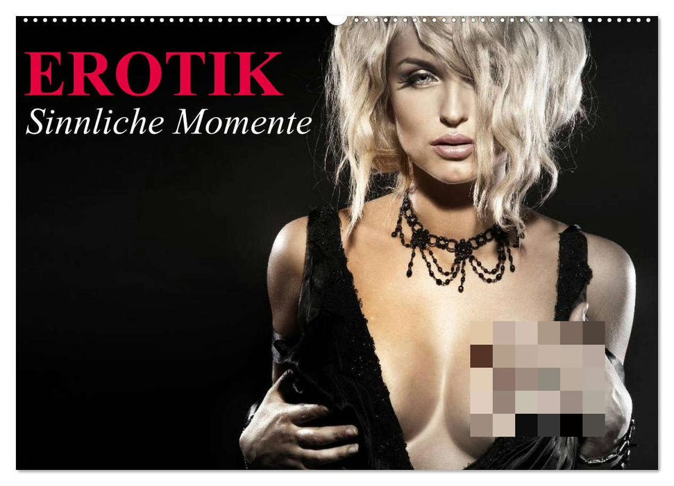 Erotik • Sinnliche Momente (CALVENDO Wandkalender 2025)