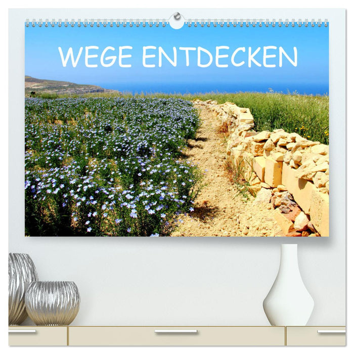 WEGE ENTDECKEN (CALVENDO Premium Wandkalender 2025)