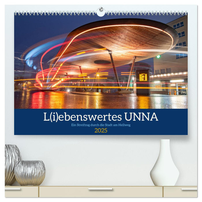 L(i)ebenswertes UNNA (CALVENDO Premium Wandkalender 2025)