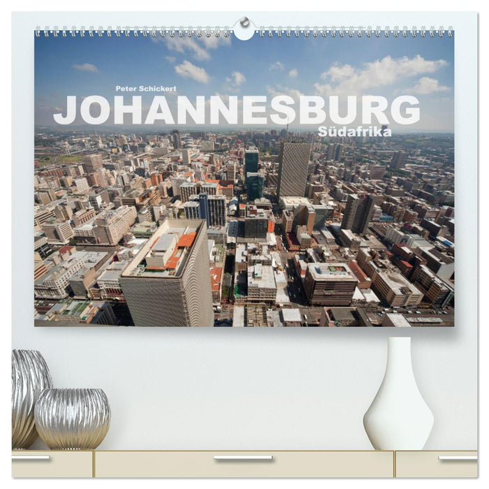 Johannesburg Südafrika (CALVENDO Premium Wandkalender 2025)