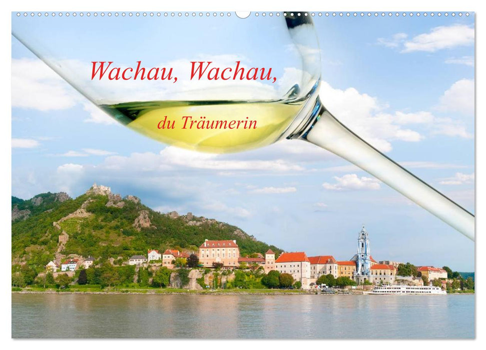 Wachau, Wachau, du Träumerin (CALVENDO Wandkalender 2025)