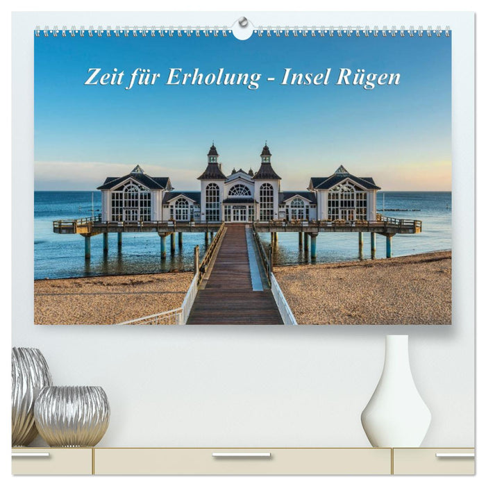 Zeit für Erholung - Insel Rügen / Geburtstagskalender (CALVENDO Premium Wandkalender 2025)