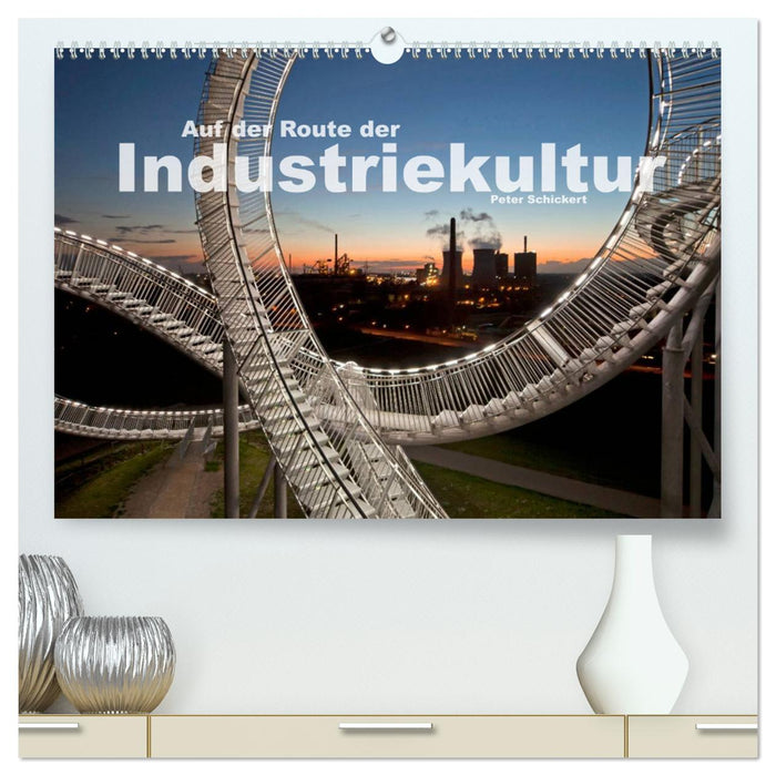 Auf der Route der Industriekultur (CALVENDO Premium Wandkalender 2025)