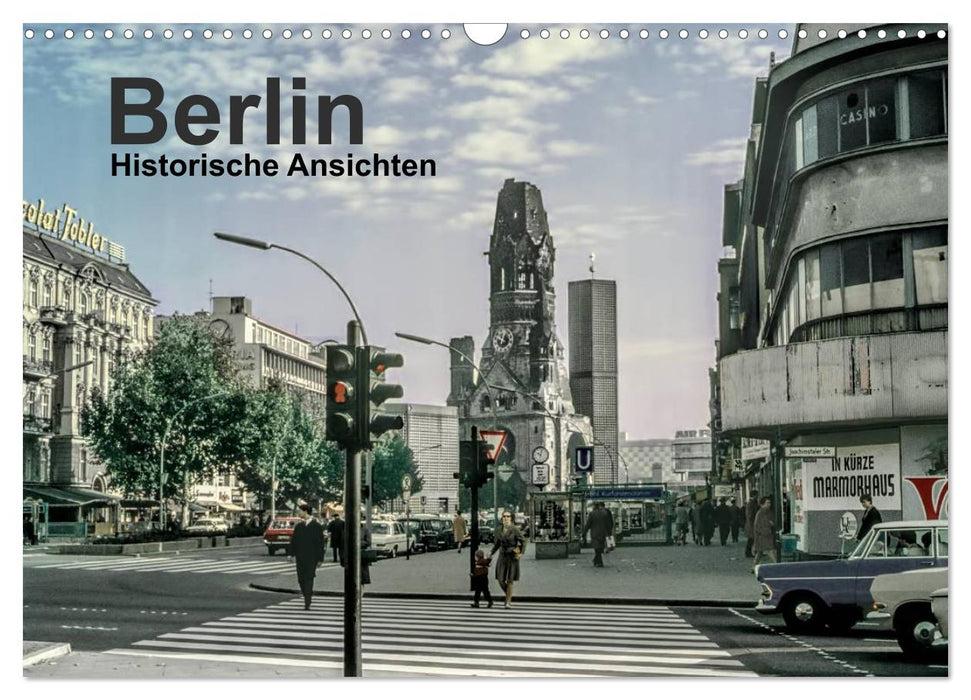 Berlin - Historische Ansichten (CALVENDO Wandkalender 2025)