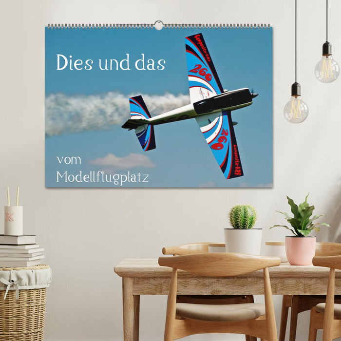 Dies und das vom Modellflugplatz (CALVENDO Wandkalender 2025)