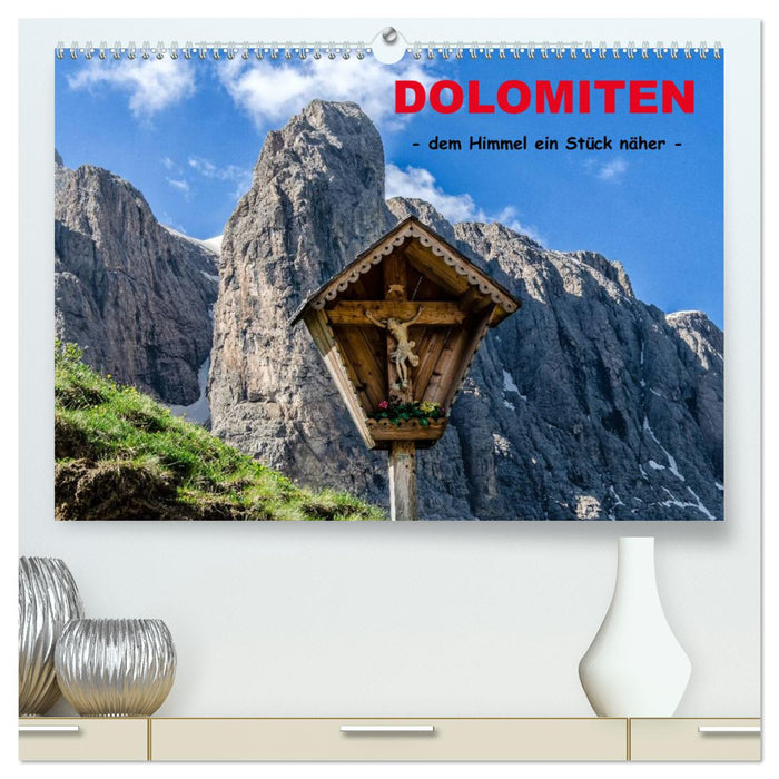 Dolomiten - dem Himmel ein Stück näher (CALVENDO Premium Wandkalender 2025)