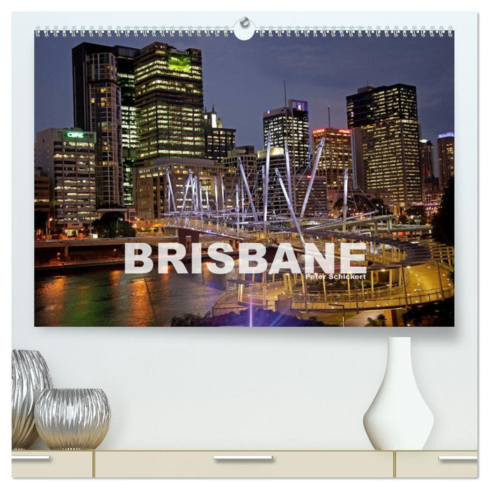 Brisbane (CALVENDO Premium Wandkalender 2025)