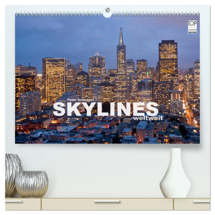 Skylines weltweit (CALVENDO Premium Wandkalender 2025)