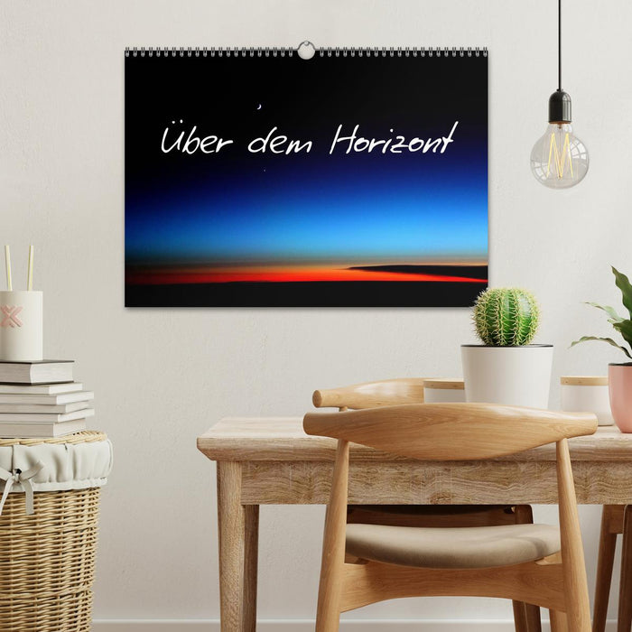 Über dem Horizont (CALVENDO Wandkalender 2025)