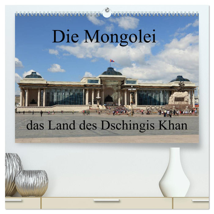 Die Mongolei das Land des Dschingis Khan (CALVENDO Premium Wandkalender 2025)