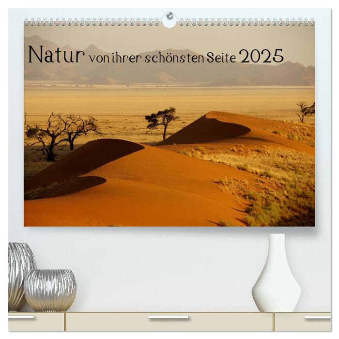 Natur von ihrer schönsten Seite 2025 (CALVENDO Premium Wandkalender 2025)