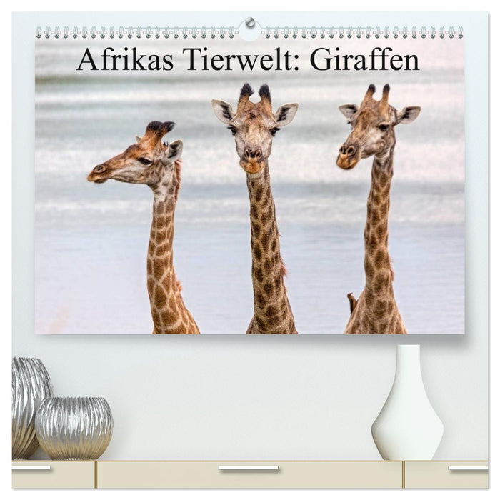 Afrikas Tierwelt: Giraffen (CALVENDO Premium Wandkalender 2025)