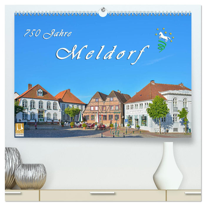 750 Jahre Meldorf (CALVENDO Premium Wandkalender 2025)