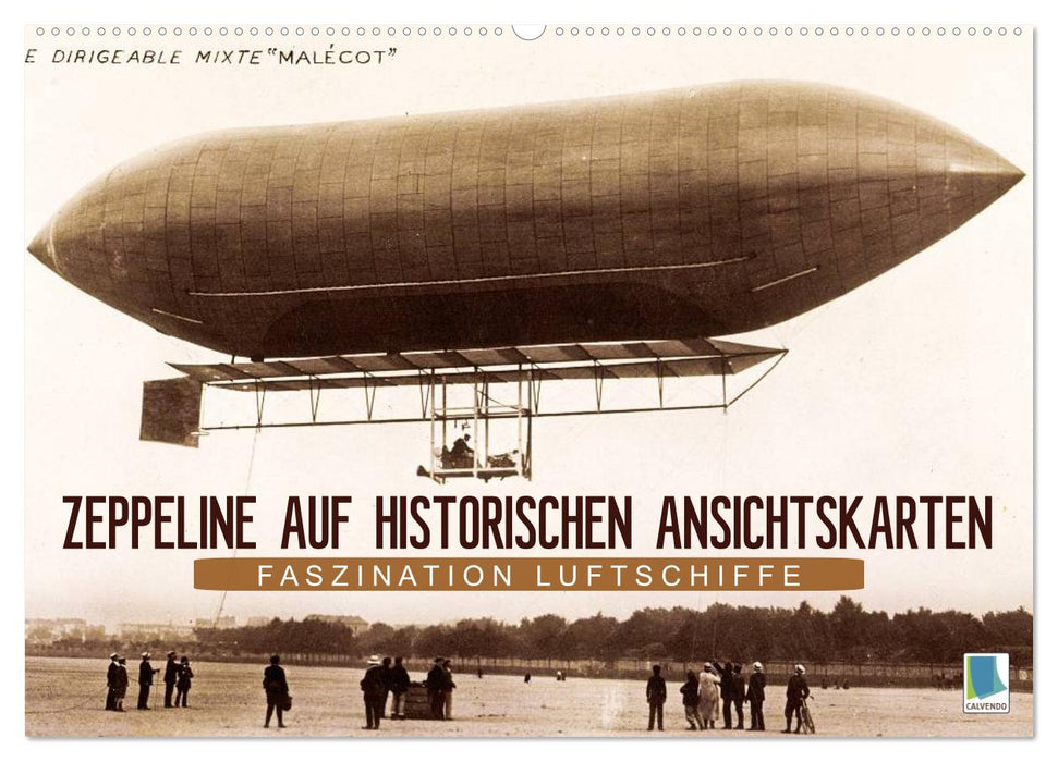 Faszination Luftschiffe – Zeppeline auf historischen Ansichtskarten (CALVENDO Wandkalender 2025)