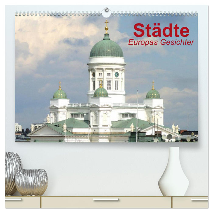 Städte • Europas Gesichter (CALVENDO Premium Wandkalender 2025)