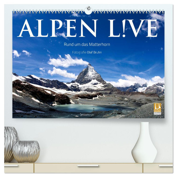 Alpen live - Rund um das Matterhorn (CALVENDO Premium Wandkalender 2025)