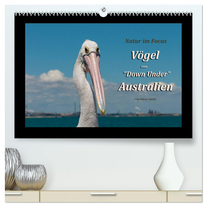 Vögel von "Down Under" Australien (CALVENDO Premium Wandkalender 2025)